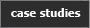 case studies
